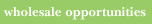 wholesale opportunities